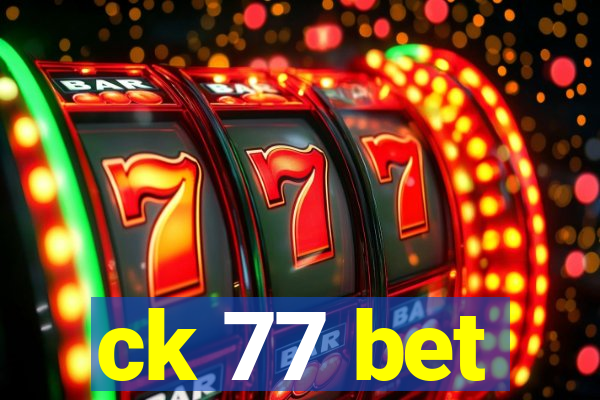ck 77 bet